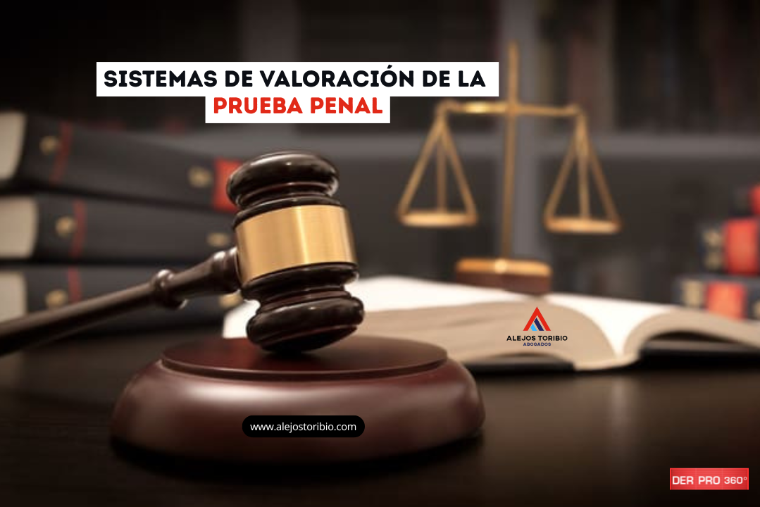 Sistemas de valoración de la prueba penal, por Eduardo Alejos Toribio