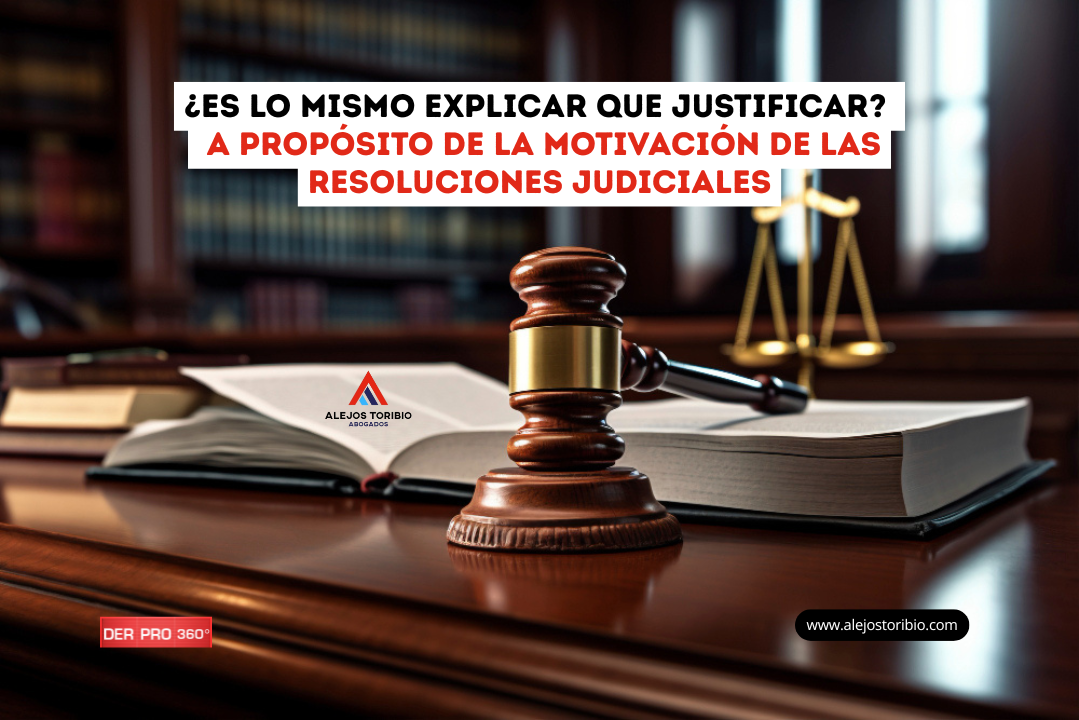¿Es lo mismo explicar que justificar? A propósito de la motivación de las resoluciones judiciales
