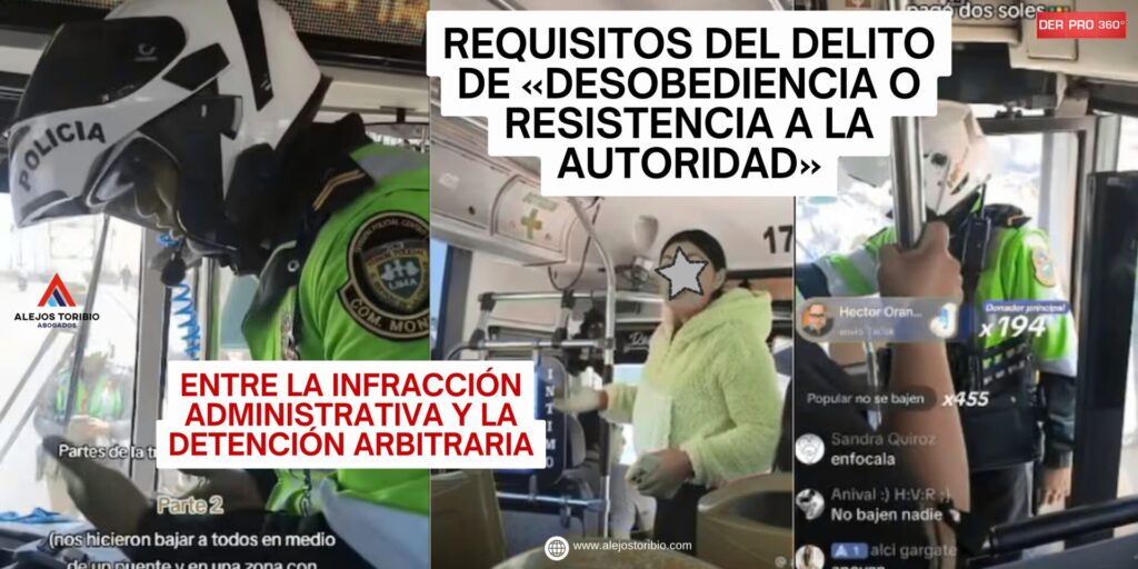 Requisitos del delito de «desobediencia y resistencia a la autoridad»: entre la infracción administrativa y la detención arbitraria - alejos toribio abogados
