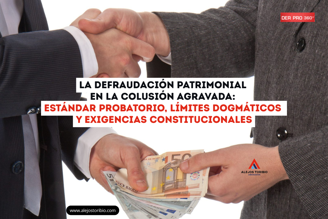 La defraudación patrimonial en la colusión agravada: estándar probatorio, límites dogmáticos y exigencias constitucionales